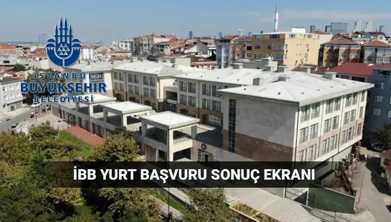 İBB Yükseköğrenim Yurt Sonuçları Açıklandı mı? 2025-2026 Süreci Neler Getiriyor?