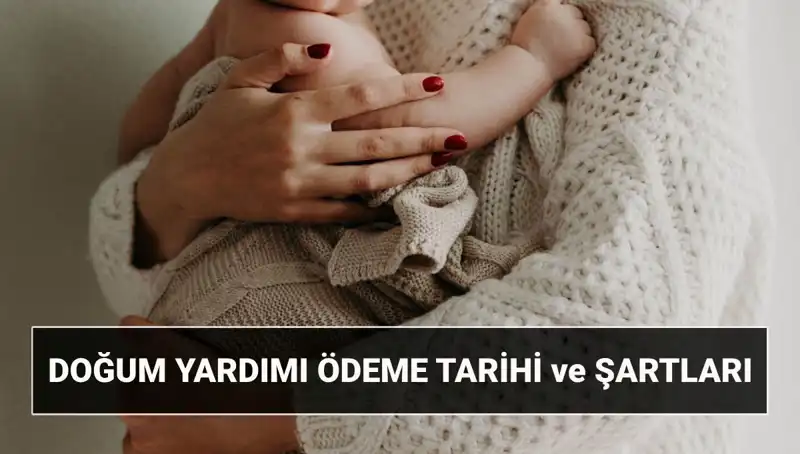 2025'te Doğum Yardımı Başvurusu ve Şartları: Çocuk Desteği Parası Hakkında Her Şey