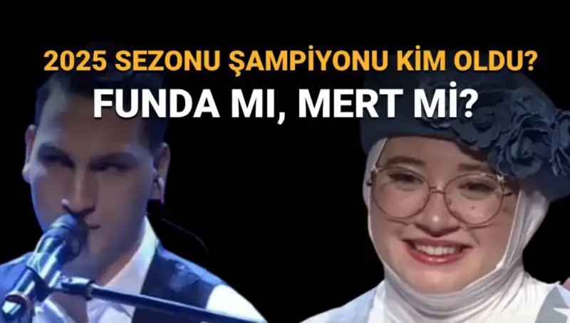 O Ses Türkiye 2025 Şampiyonu Kim? Funda mı, Mert mi?