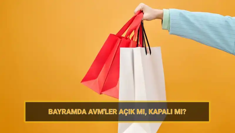 Bayramda AVM'ler Açık mı? Tatil Planı ve Alışveriş Mümkün mü?