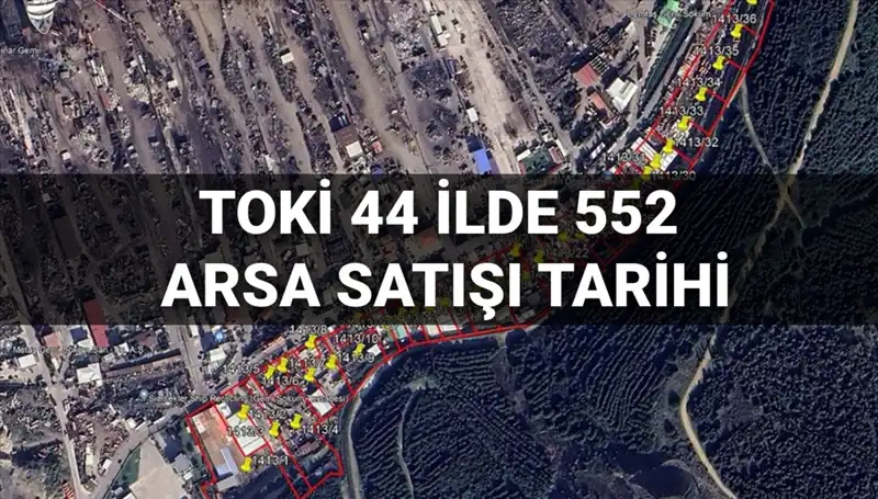 TOKİ’nin 2025 Satışında 44 İl ve 552 Arsa Göz Kamaştırıyor