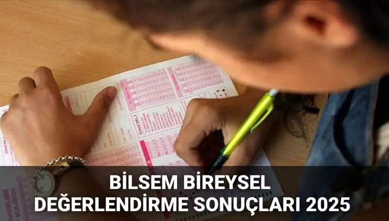 BİLSEM 2025 Bireysel Değerlendirme Sonuçları Açıklandı: Kayıt Hakkı Kazananlar Listesi
