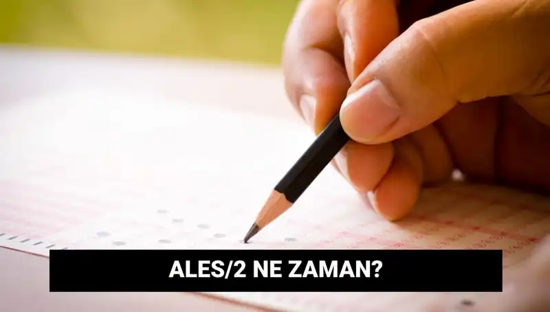 ALES/2 Sınav Tarihleri Açıkladı: Başvuru ve Sonuçlar Ne Zaman?