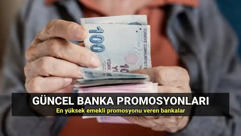 Emeklilere Müjde: 2025'teki Banka Promosyon Tutarları Açıklandı!